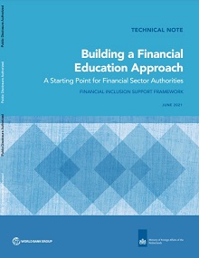 Building a Financial Education Approach: A Starting Point for Financial Sector Authorities - Financial Inclusion Support Framework: Technical Note